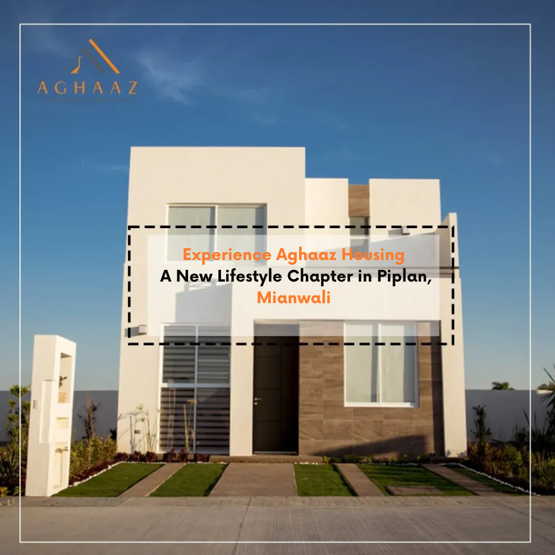 Experience Aghaaz Housing A New Lifestyle Chapter in Piplan, Mianwali