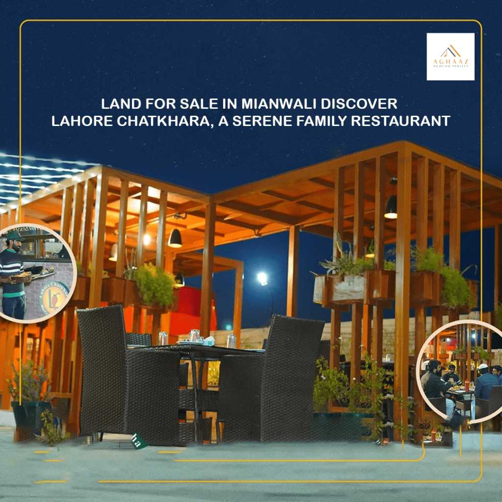 Land for Sale in Mianwali Discover Lahore Chatkhara, a serene family restaurant