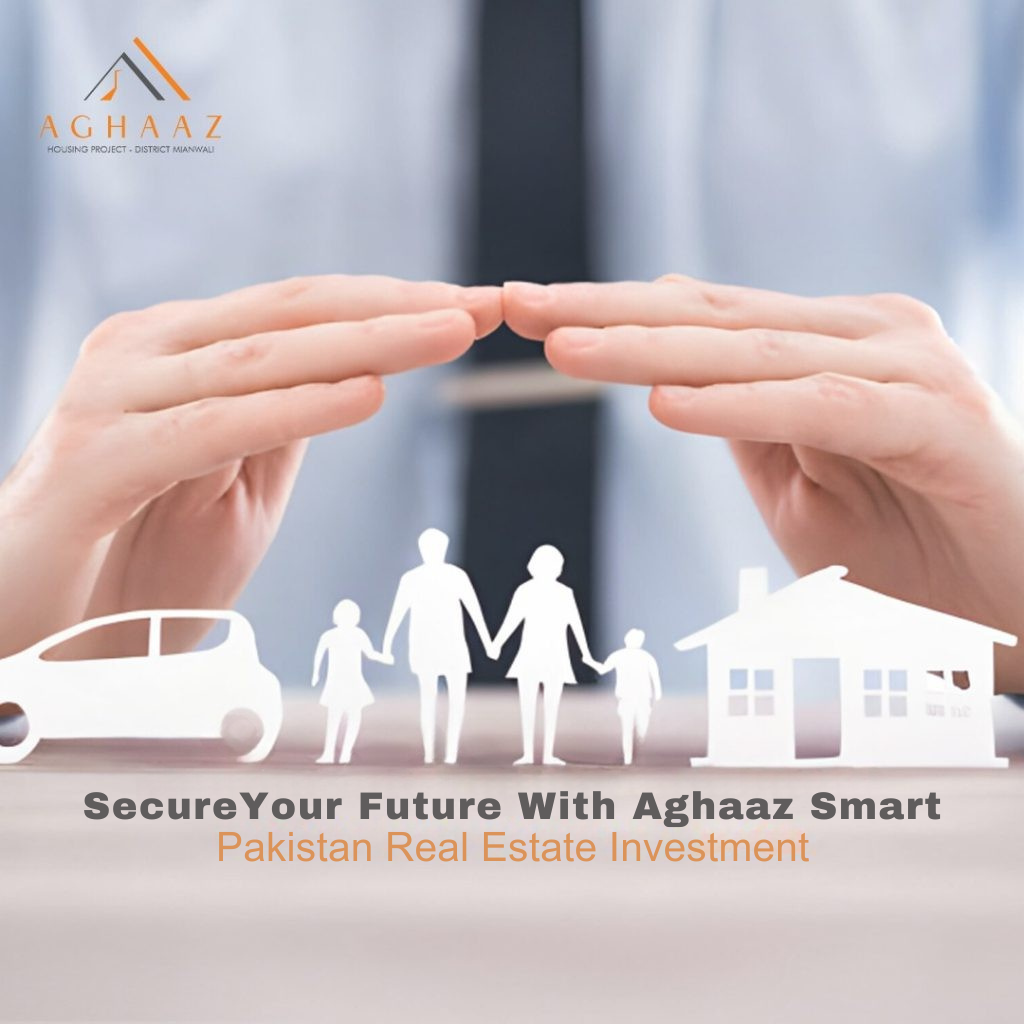 Secure Your Future with Aghaaz Smart Pakistan Real Estate Investment