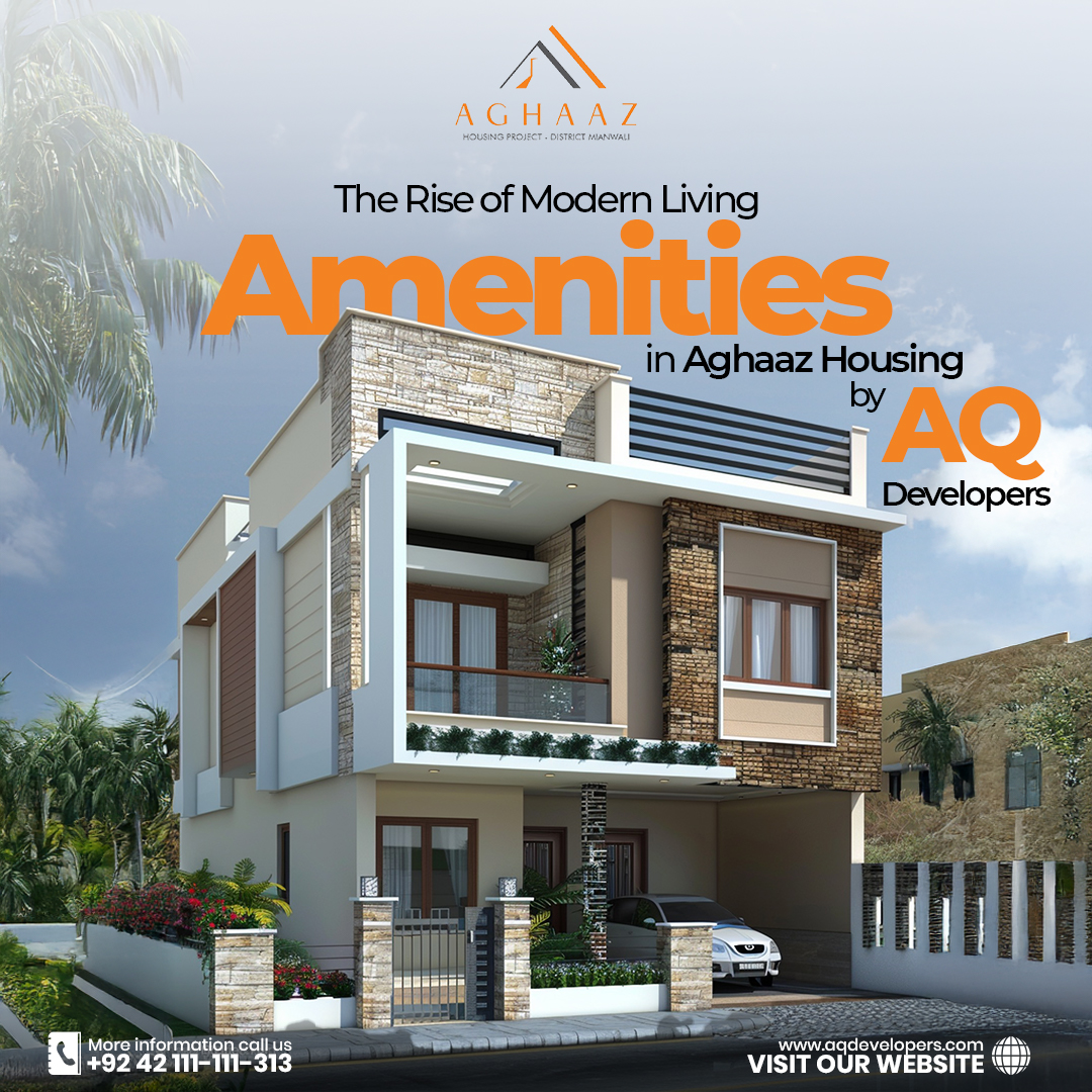 The Rise of Modern Living Amenities in Aghaaz Hosuing by AQ Developers